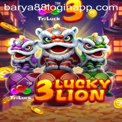Exploring the Excitement of 3LUCKYLION with Barya88 Login App