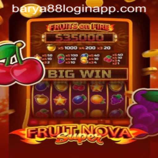 Exploring FruitNovaSuper and Navigating Barya88 Login App