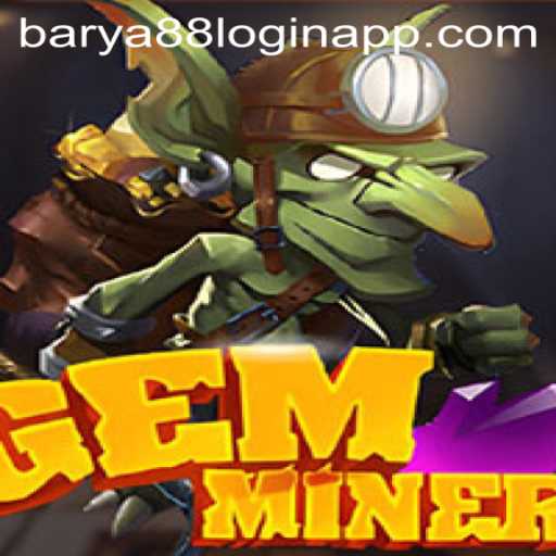 Exploring the Thrills of GemMiner: A Deep Dive into Game Mechanics and the Barya88 Login App